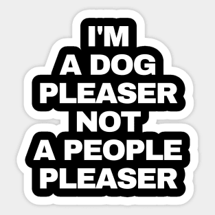 Dog Pleaser dad mom woman gift funny cute canine owner Sticker